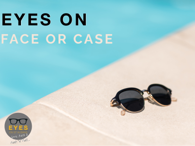 Face or case - top advice from EYES on St Albans for holiday glasses care. A pair of sunglasses on the side of a swimming pool with the text "EYES on Face or Case"